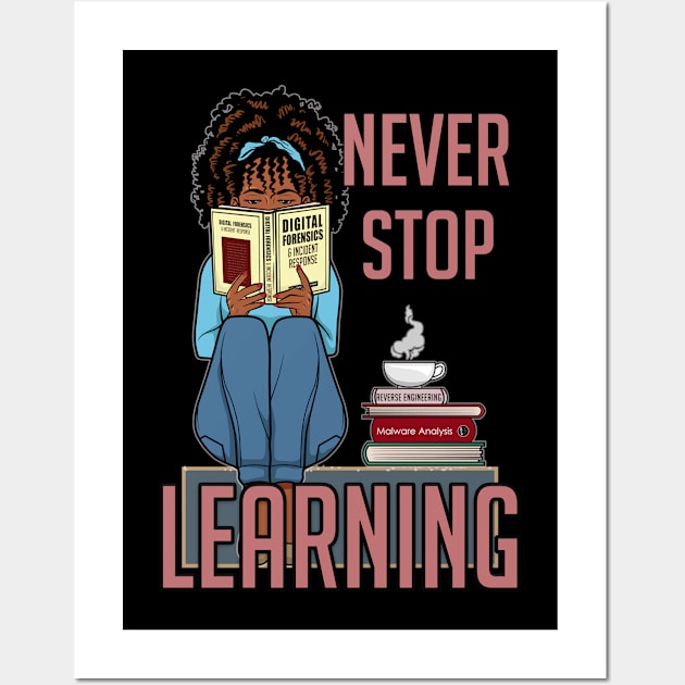 Never Stop Learning Wall Art by DFIR Diva